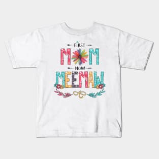 First Mom Now Meemaw Wildflowers Happy Mothers Day Kids T-Shirt